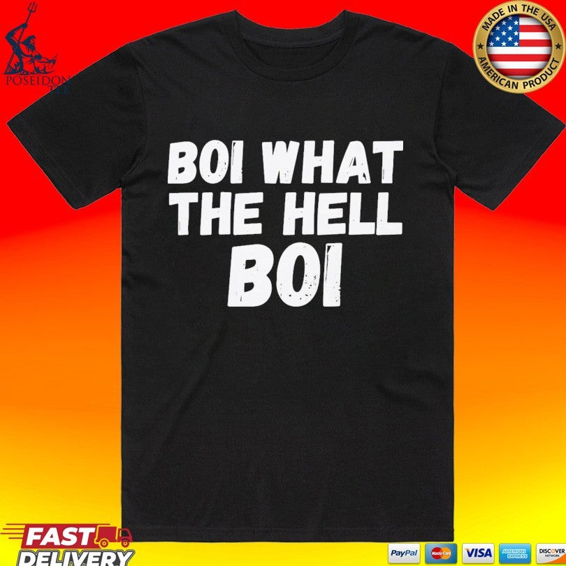 Boi What The Hell - Adult & Kids T-Shirts, Sweatshirts & Hoodies apparel design preview 1