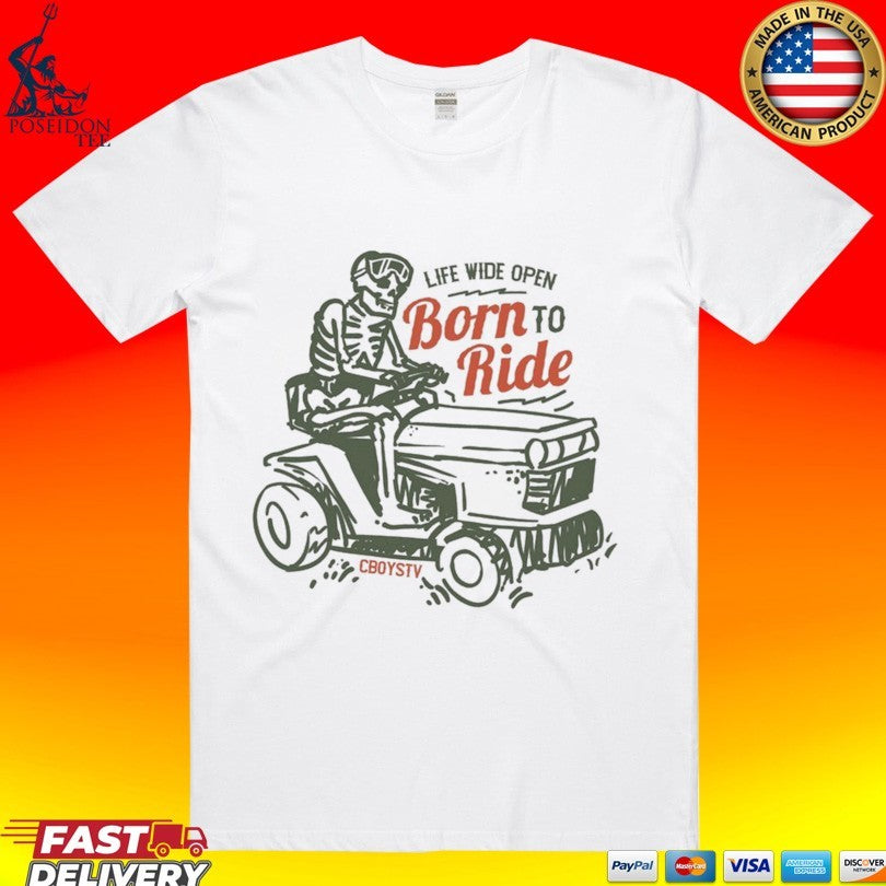 Cboystv Life Wide Open Born To Ride - Adult & Kids T-Shirts, Sweatshirts & Hoodies apparel design preview 1