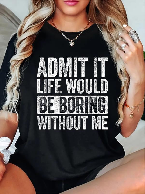 Cotton Admit Life Would Be Boring Without Me Funny - Adult & Kids T-Shirts, Sweatshirts & Hoodies apparel design preview 1