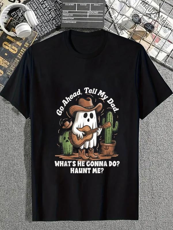 Cotton Go Ahead Tell My Dad What'S He Gonna Do Haunt - Adult & Kids T-Shirts, Sweatshirts & Hoodies apparel design preview 1