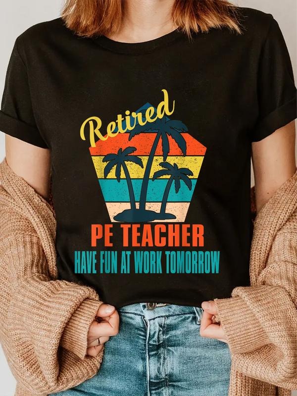 Cotton Retired PE Teacher Have Fun Work Tomorrow - Adult & Kids T-Shirts, Sweatshirts & Hoodies apparel design preview 1