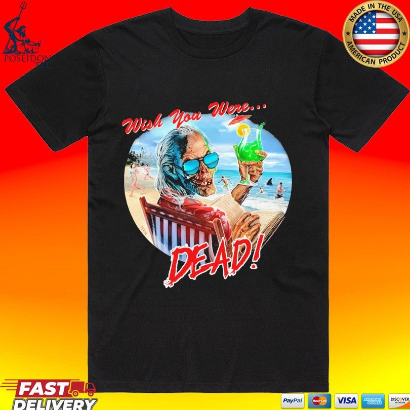 Crypt Keeper Wish You Were Dead - Adult & Kids T-Shirts, Sweatshirts & Hoodies apparel design preview 1