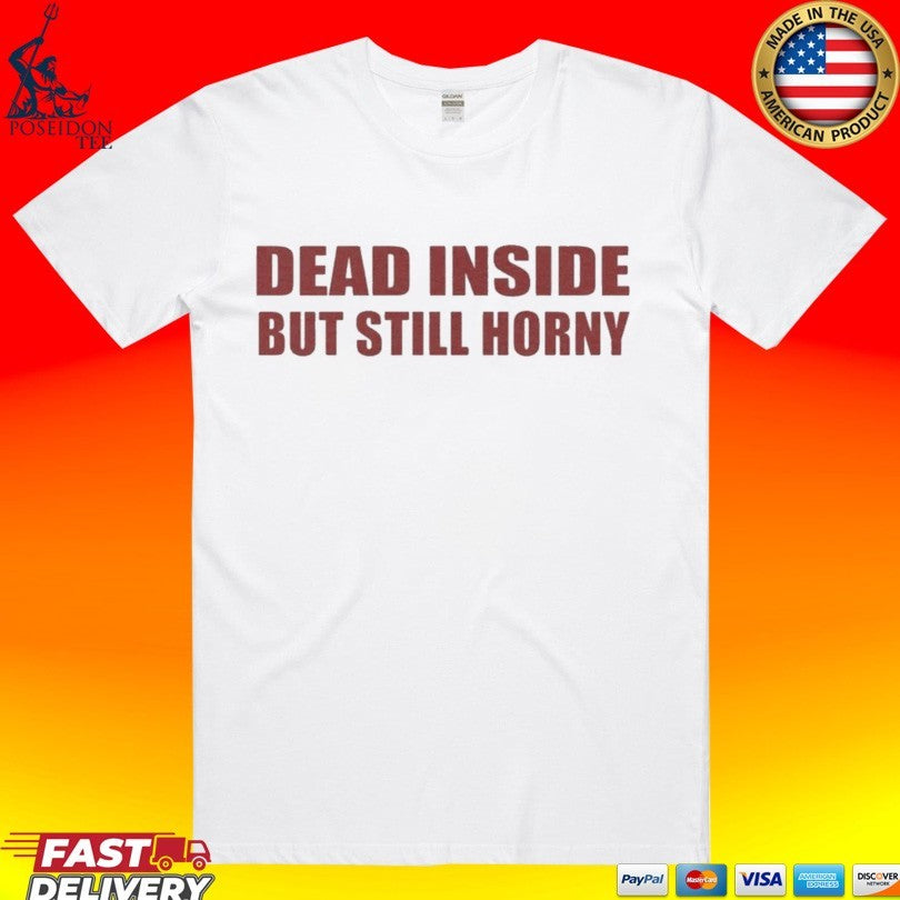 Dead Inside But Still Horny - Adult & Kids T-Shirts, Sweatshirts & Hoodies apparel design preview 1