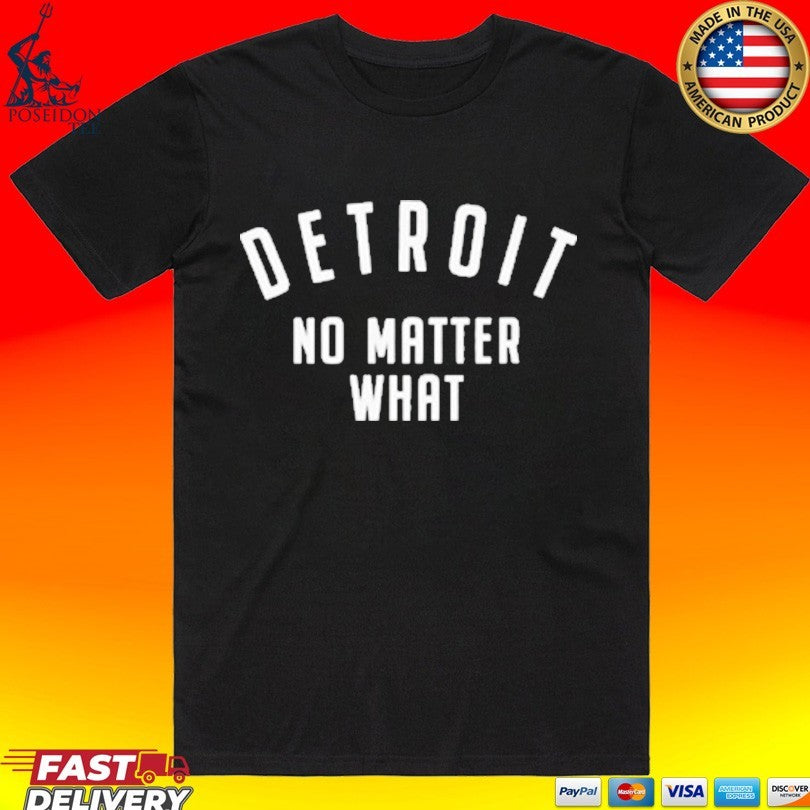 Detroit No Matter What - Adult & Kids T-Shirts, Sweatshirts & Hoodies apparel design preview 1