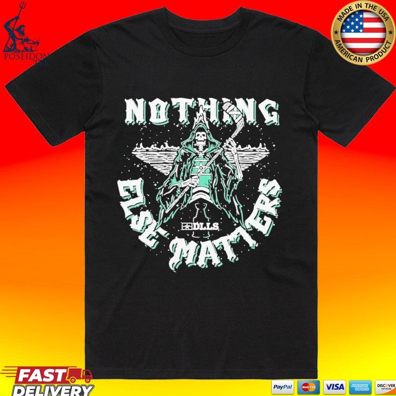 Dlls Nothing Else Matters Dallas Stars Hockey - Adult & Kids T-Shirts, Sweatshirts & Hoodies apparel design preview 1