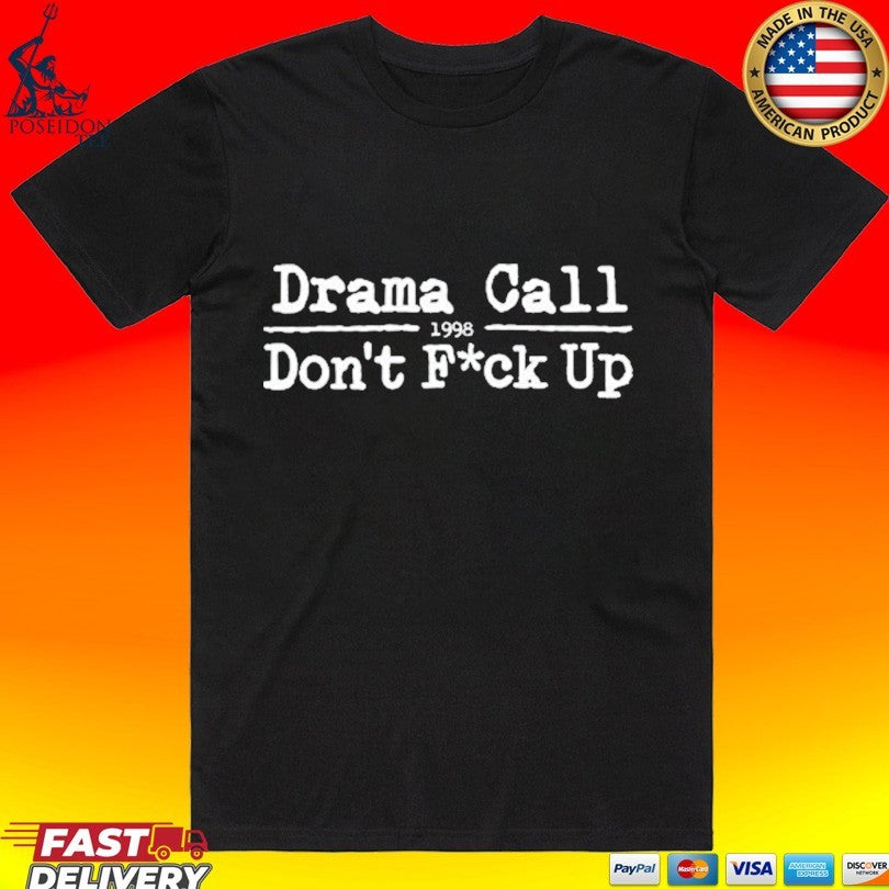Drama Call Don't Fuck Up Thin-line 1998 - Adult & Kids T-Shirts, Sweatshirts & Hoodies apparel design preview 1