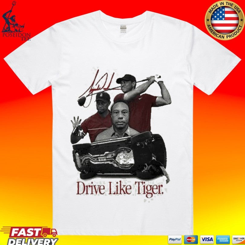 Drive Like Tiger - Adult & Kids T-Shirts, Sweatshirts & Hoodies apparel design preview 1