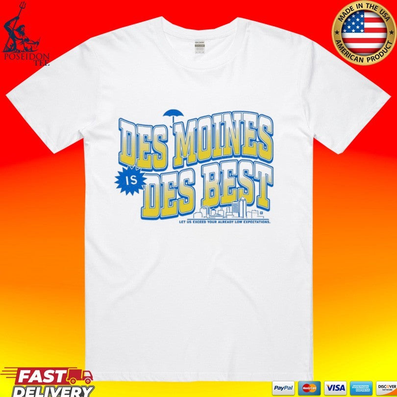 Des Moines Is Best Let Us Exceed Your Already Low - Adult & Kids T-Shirts, Sweatshirts & Hoodies apparel design preview 1