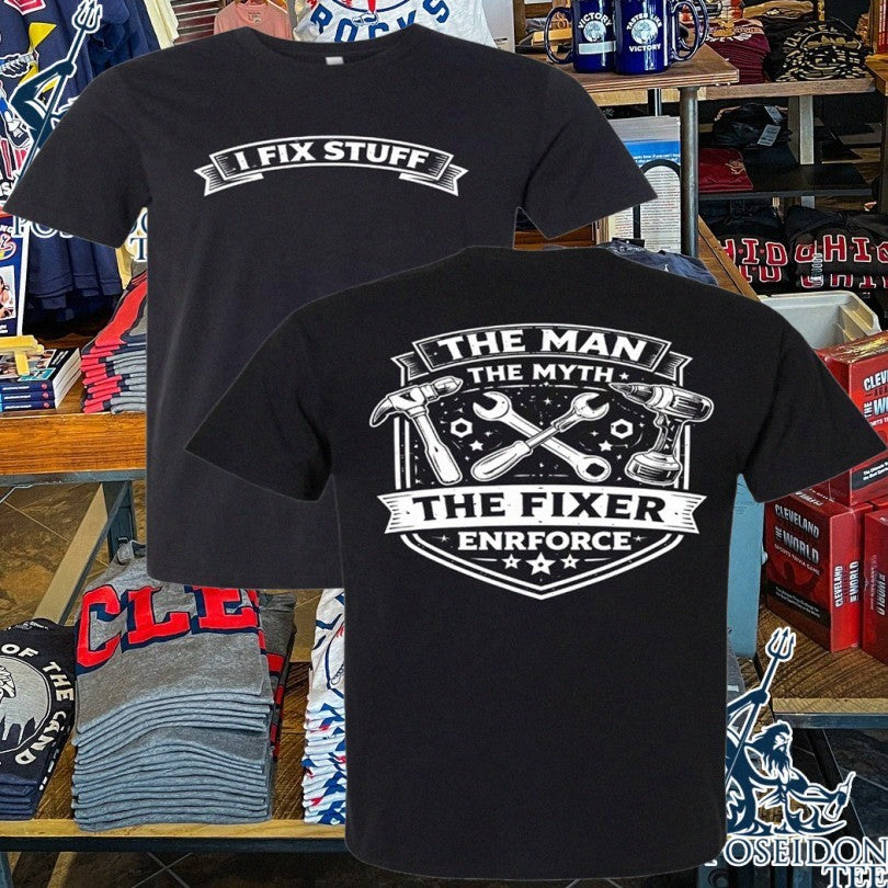 Enrforce I Fix Stuff The Man Myth Fixer - Adult & Kids T-Shirts, Sweatshirts & Hoodies apparel design preview 1