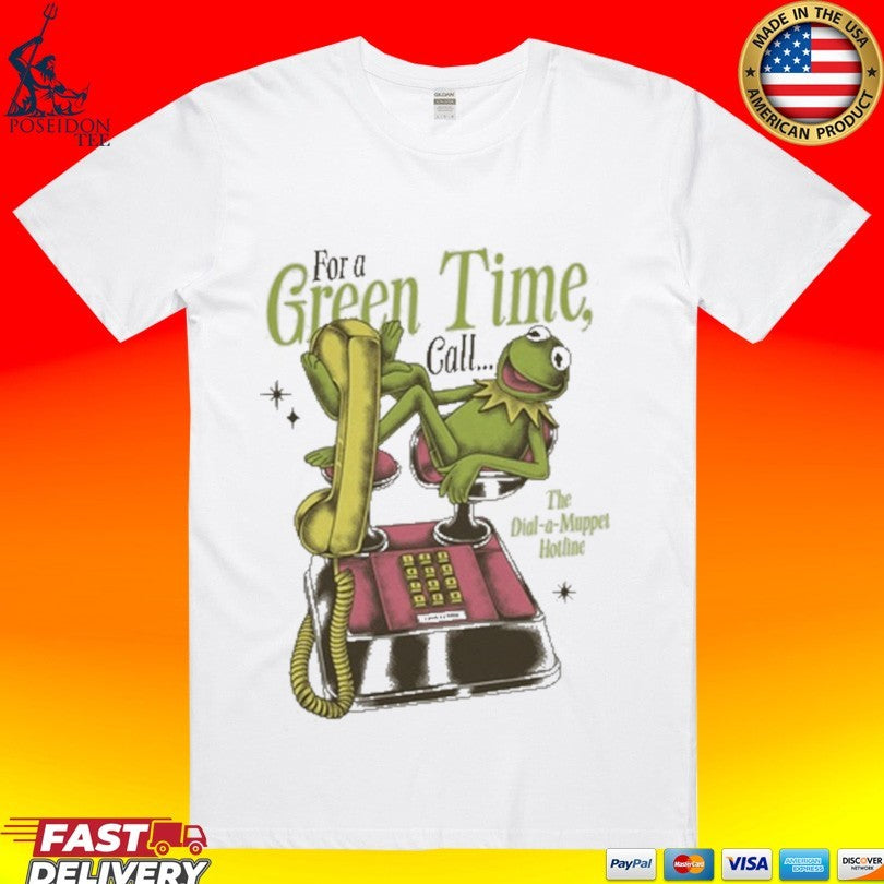 For A Green Time Call The Dial-a-muppet Hotline - Adult & Kids T-Shirts, Sweatshirts & Hoodies apparel design preview 1