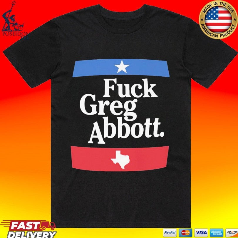 Fuck Greg Abbott Texas - Adult & Kids T-Shirts, Sweatshirts & Hoodies apparel design preview 1