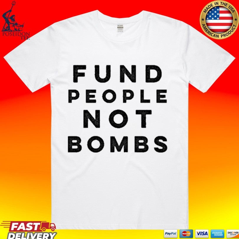 Fund People, Not Bombs - Adult & Kids T-Shirts, Sweatshirts & Hoodies apparel design preview 1