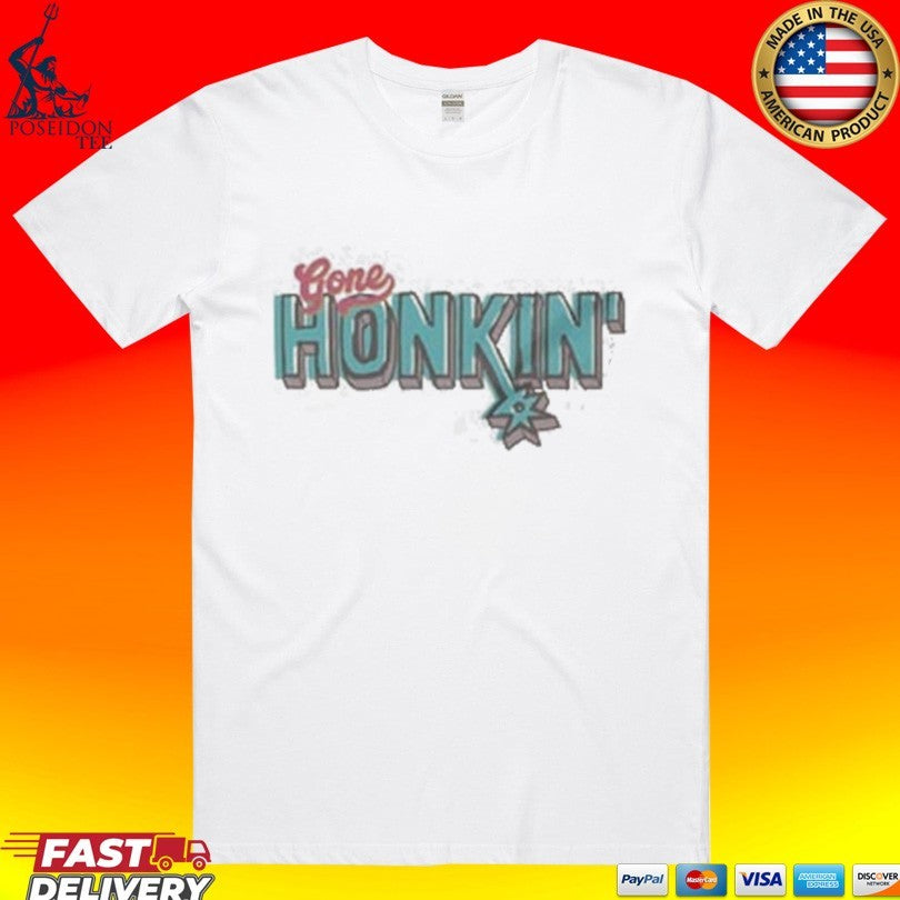 Gone Honkin San Antonio Spurs - Adult & Kids T-Shirts, Sweatshirts & Hoodies apparel design preview 1