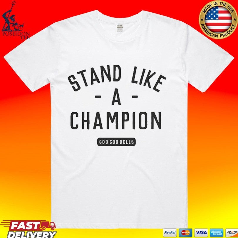 Goo Dolls Stand Like A Champion - Adult & Kids T-Shirts, Sweatshirts & Hoodies apparel design preview 1