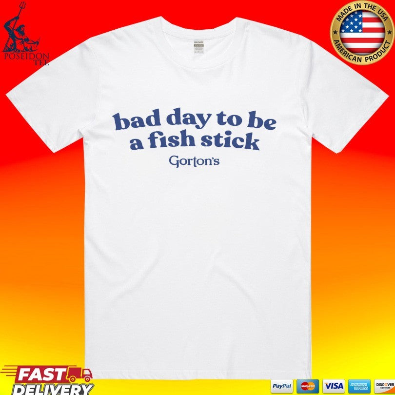 Gorton's Bad Day To Be A Fish Stick - Adult & Kids T-Shirts, Sweatshirts & Hoodies apparel design preview 1