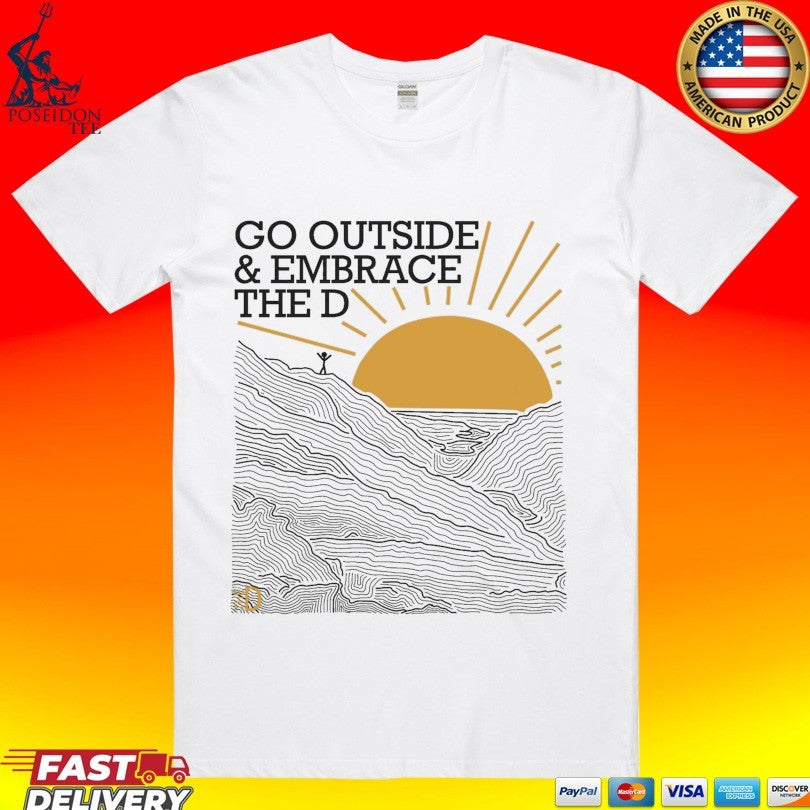Hail The D Go Outside Embrace - Adult & Kids T-Shirts, Sweatshirts & Hoodies apparel design preview 1