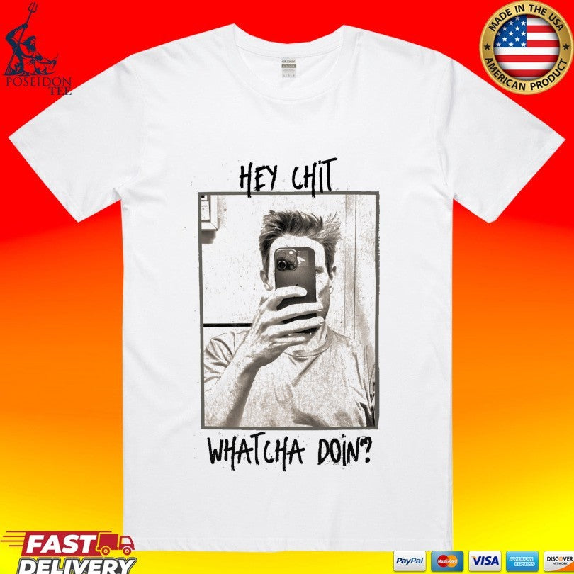 Hey Chit Whatcha Doin - Adult & Kids T-Shirts, Sweatshirts & Hoodies apparel design preview 1