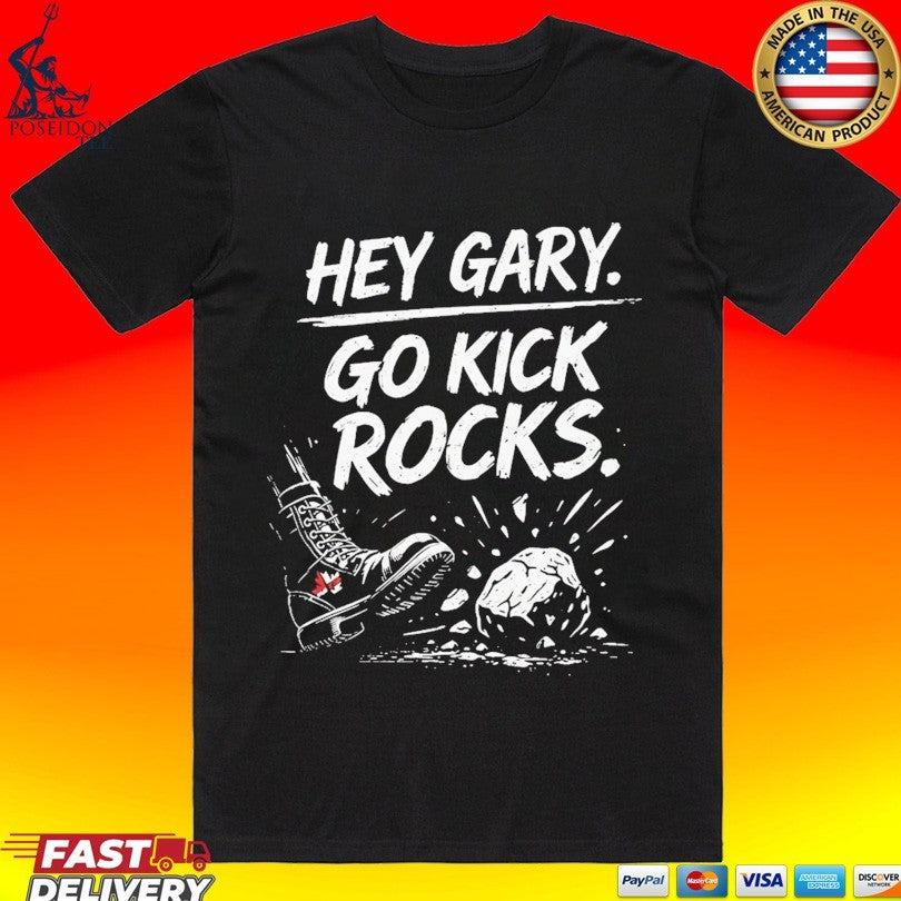 Hey Gary Go Kick Rocks - Adult & Kids T-Shirts, Sweatshirts & Hoodies apparel design preview 1