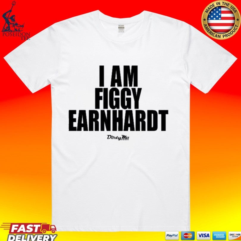 I Am Figgy Earnhardt - Adult & Kids T-Shirts, Sweatshirts & Hoodies apparel design preview 1