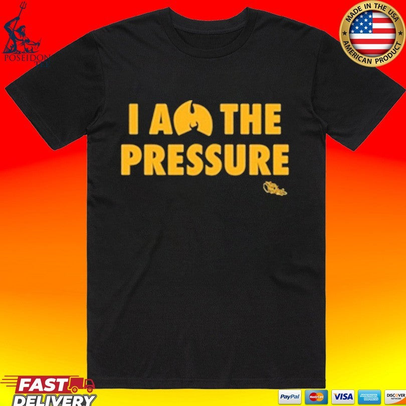 I Am The Pressure - Adult & Kids T-Shirts, Sweatshirts & Hoodies apparel design preview 1