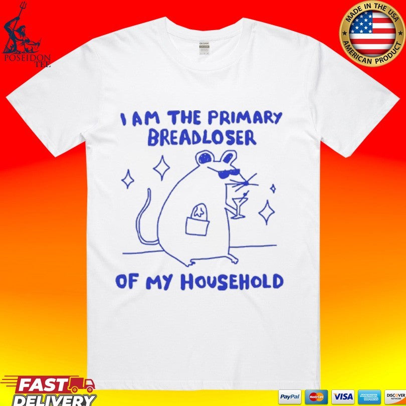 I Am The Primary Breadloser Of My Household - Adult & Kids T-Shirts, Sweatshirts & Hoodies apparel design preview 1
