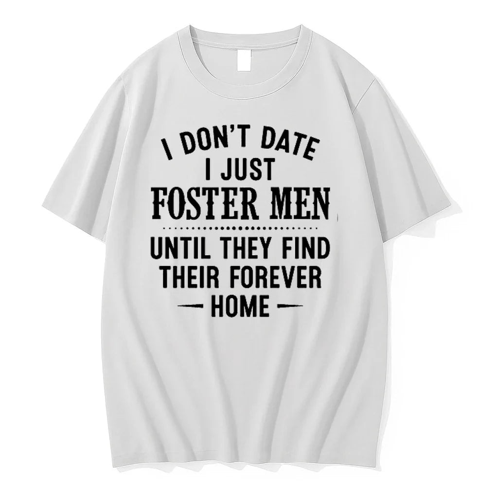 I Dont Date Just Foster Men Until They Find Their - Adult & Kids T-Shirts, Sweatshirts & Hoodies apparel design preview 1