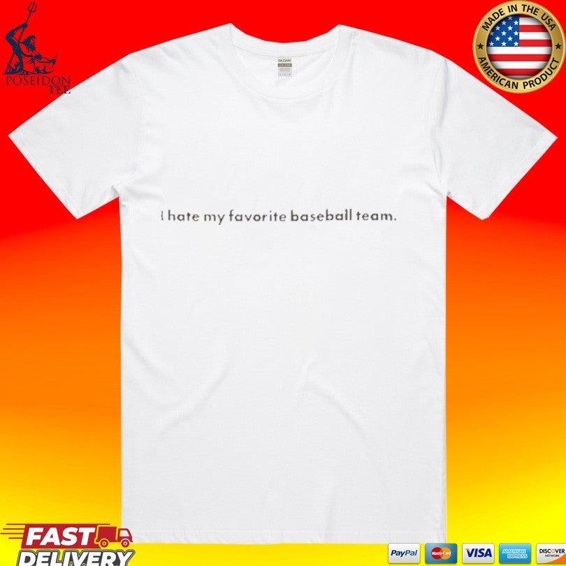 I Hate You Favorite Baseball Team - Adult & Kids T-Shirts, Sweatshirts & Hoodies apparel design preview 1