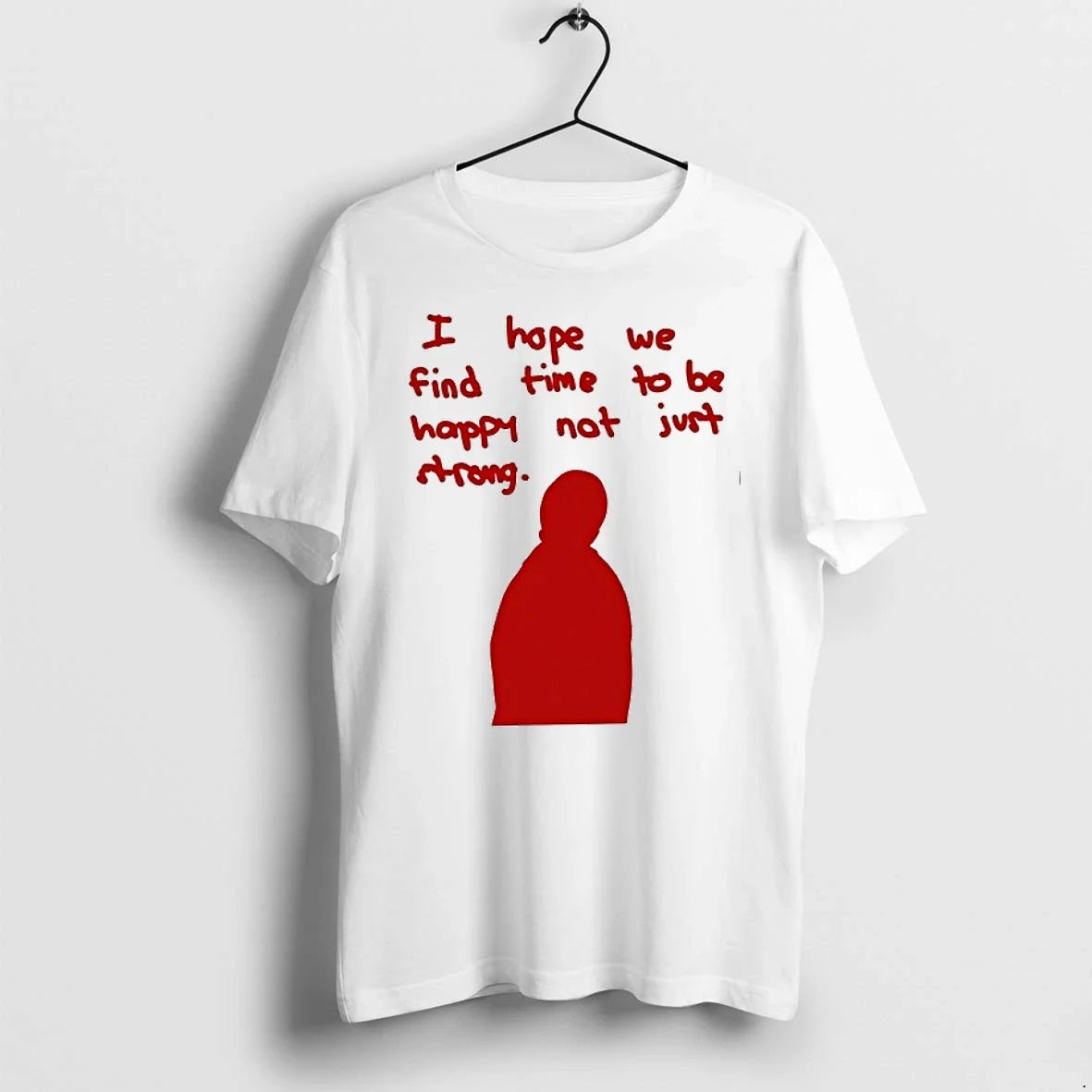 I Hope We Find Time To Be Happy Not Just Strong 0 - Adult & Kids T-Shirts, Sweatshirts & Hoodies apparel design preview 1