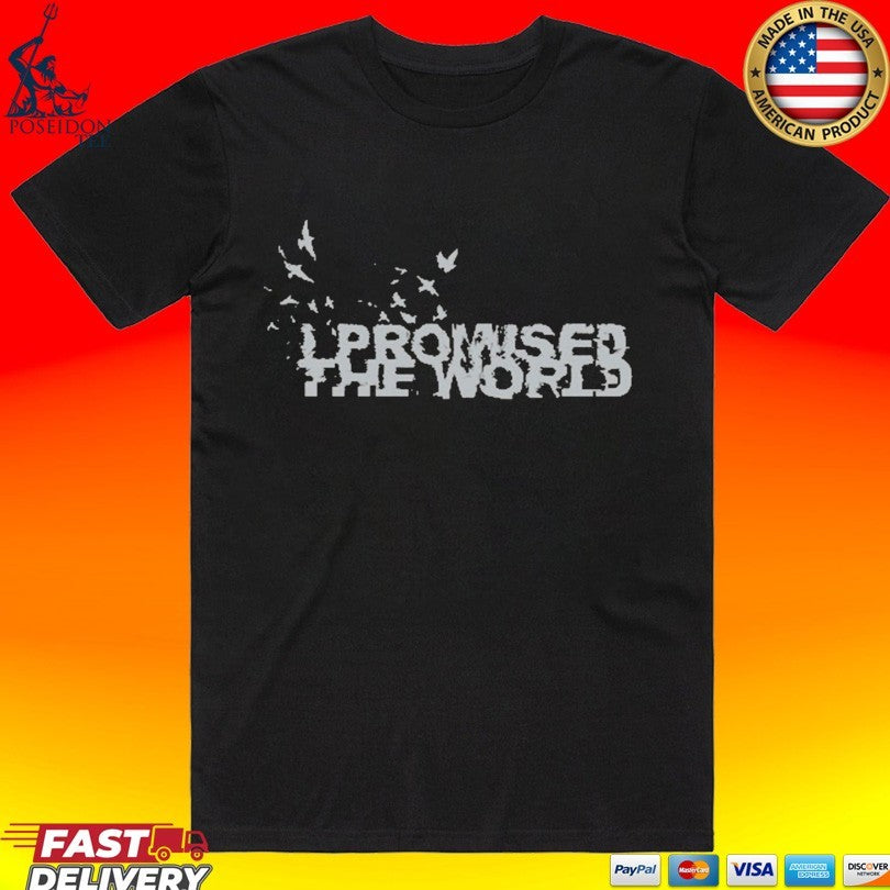 I Promised The World Birds - Adult & Kids T-Shirts, Sweatshirts & Hoodies apparel design preview 1