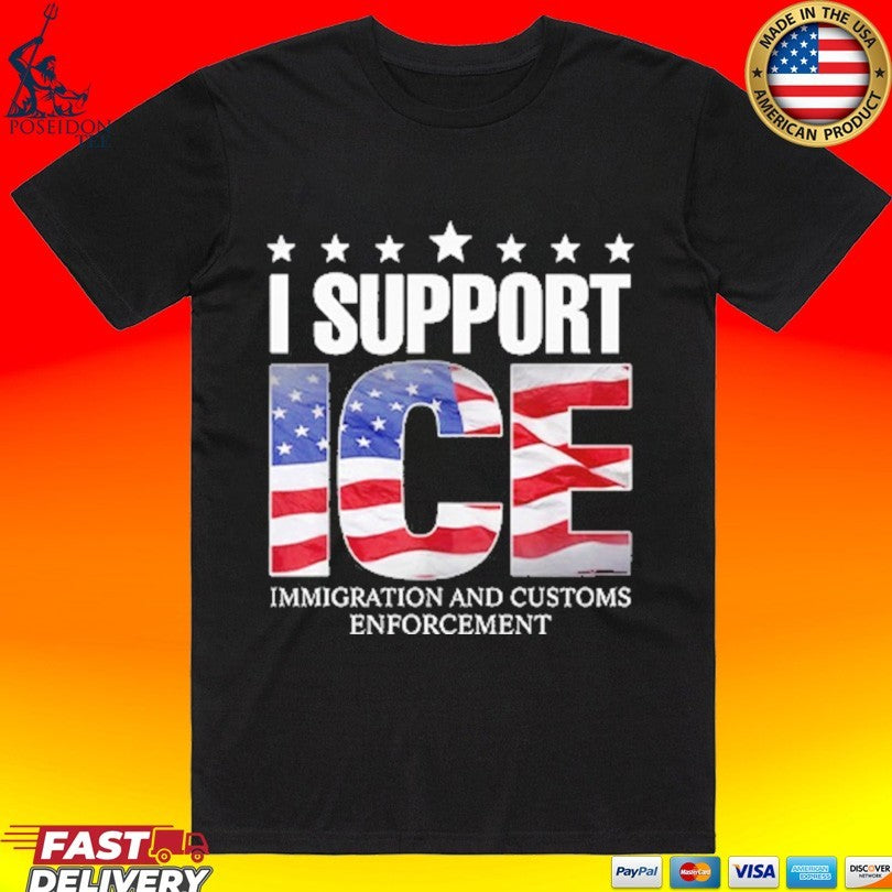 I Support Ice Immigration And Customs Enforcement - Adult & Kids T-Shirts, Sweatshirts & Hoodies apparel design preview 1