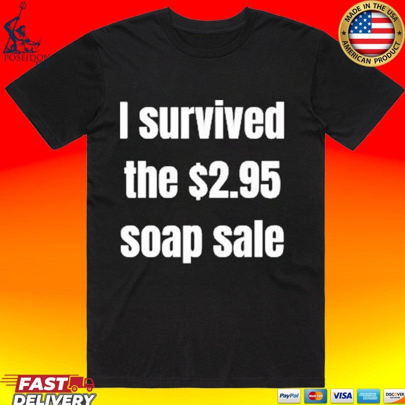 I Survived The Soap Sale - Adult & Kids T-Shirts, Sweatshirts & Hoodies apparel design preview 1