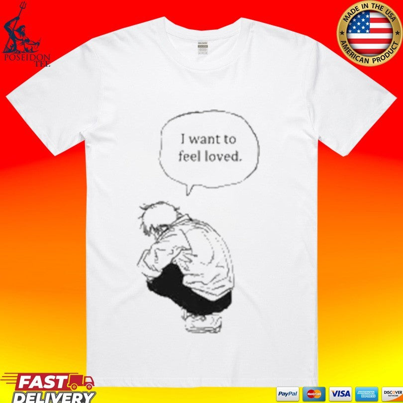 I Want To Feel Loved Pain - Adult & Kids T-Shirts, Sweatshirts & Hoodies apparel design preview 1
