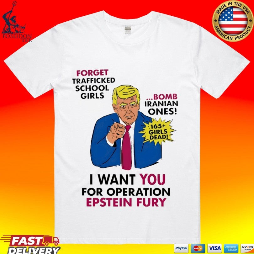 I Want You For Operation Epstein Fury Forget - Adult & Kids T-Shirts, Sweatshirts & Hoodies apparel design preview 1