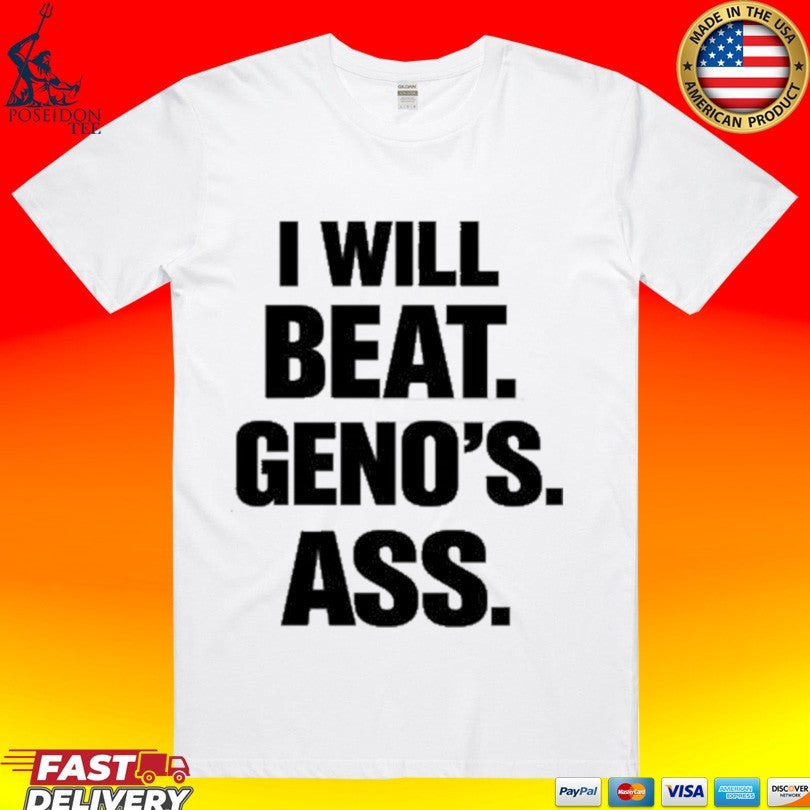 I Will Beat Geno's Ass - Adult & Kids T-Shirts, Sweatshirts & Hoodies apparel design preview 1