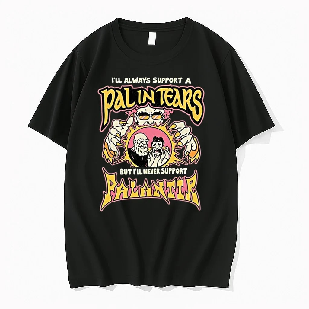 Ill Always Support A Pal In Tears But Never Palantir - Adult & Kids T-Shirts, Sweatshirts & Hoodies apparel design preview 1