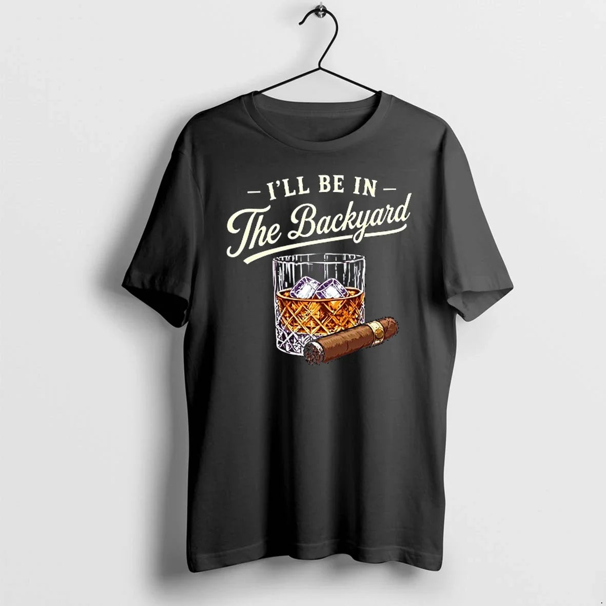 Ill Be In The Backyard Cigar And Bourbon Lover 0 - Adult & Kids T-Shirts, Sweatshirts & Hoodies apparel design preview 1