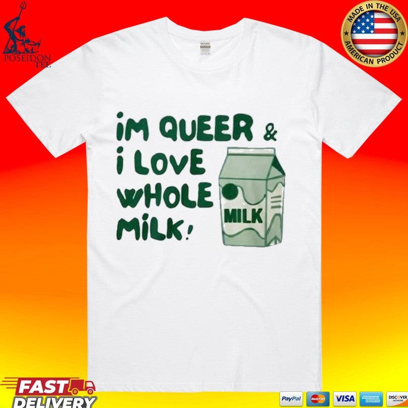 I'm Queer And I Love Whole Milk - Adult & Kids T-Shirts, Sweatshirts & Hoodies apparel design preview 1
