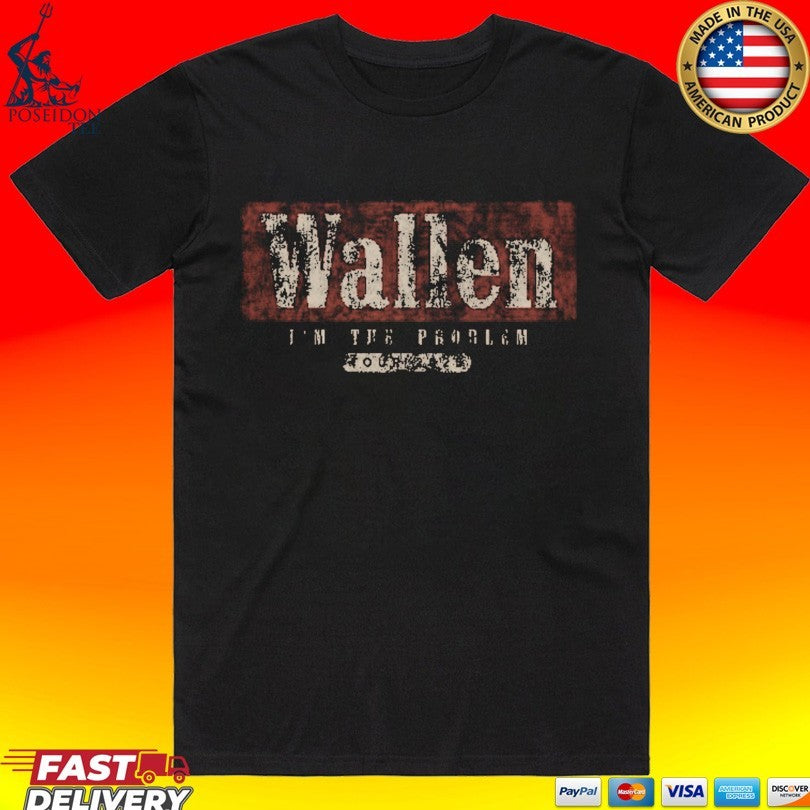 I'm The Problem Tour Wallen - Adult & Kids T-Shirts, Sweatshirts & Hoodies apparel design preview 1