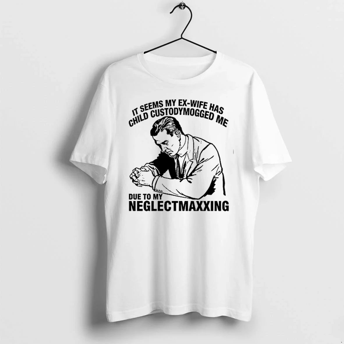 It Seems My Ex Wife Has Child Custodymogged Me Due To - Adult & Kids T-Shirts, Sweatshirts & Hoodies apparel design preview 1