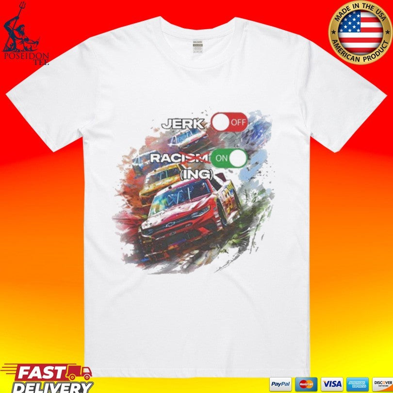 Jerk Off Racism Racing On - Adult & Kids T-Shirts, Sweatshirts & Hoodies apparel design preview 1