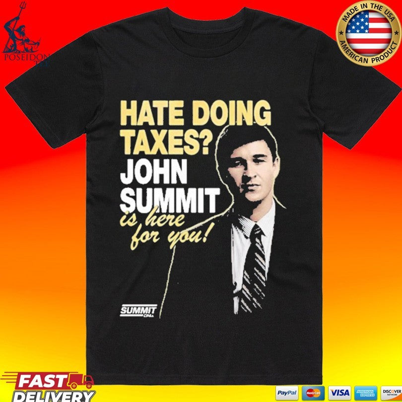 John Summit Hate Doing Texas Is Here For You Cpas - Adult & Kids T-Shirts, Sweatshirts & Hoodies apparel design preview 1