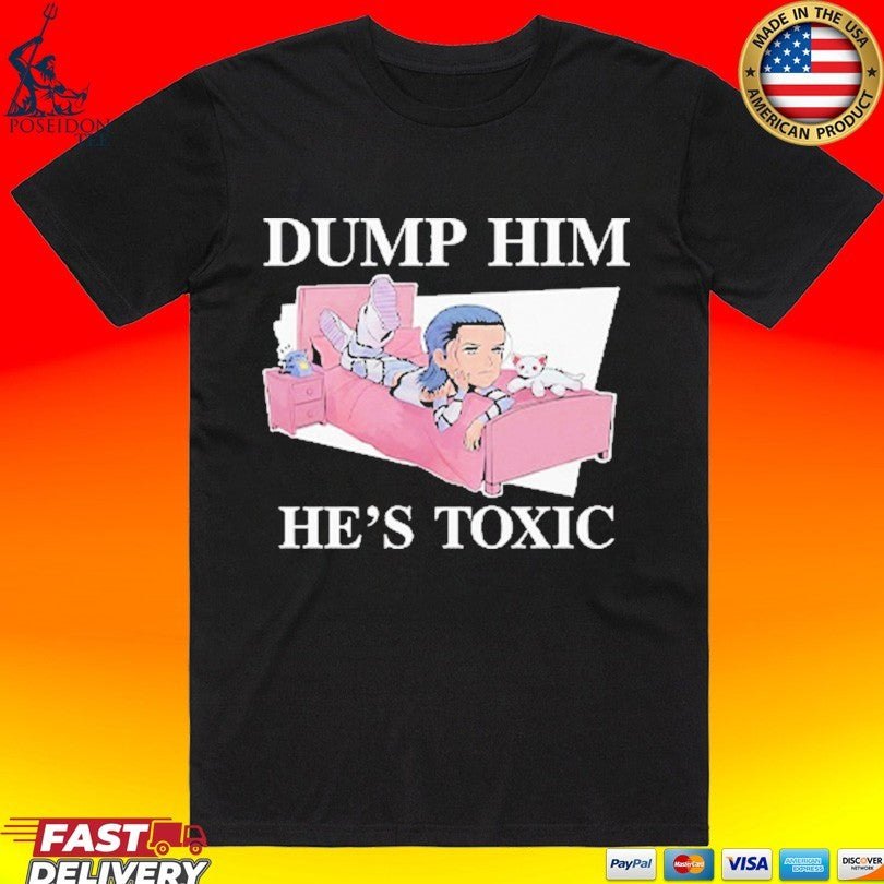 Dump Him He's Toxic Kit Wilson - Adult & Kids T-Shirts, Sweatshirts & Hoodies apparel design preview 1