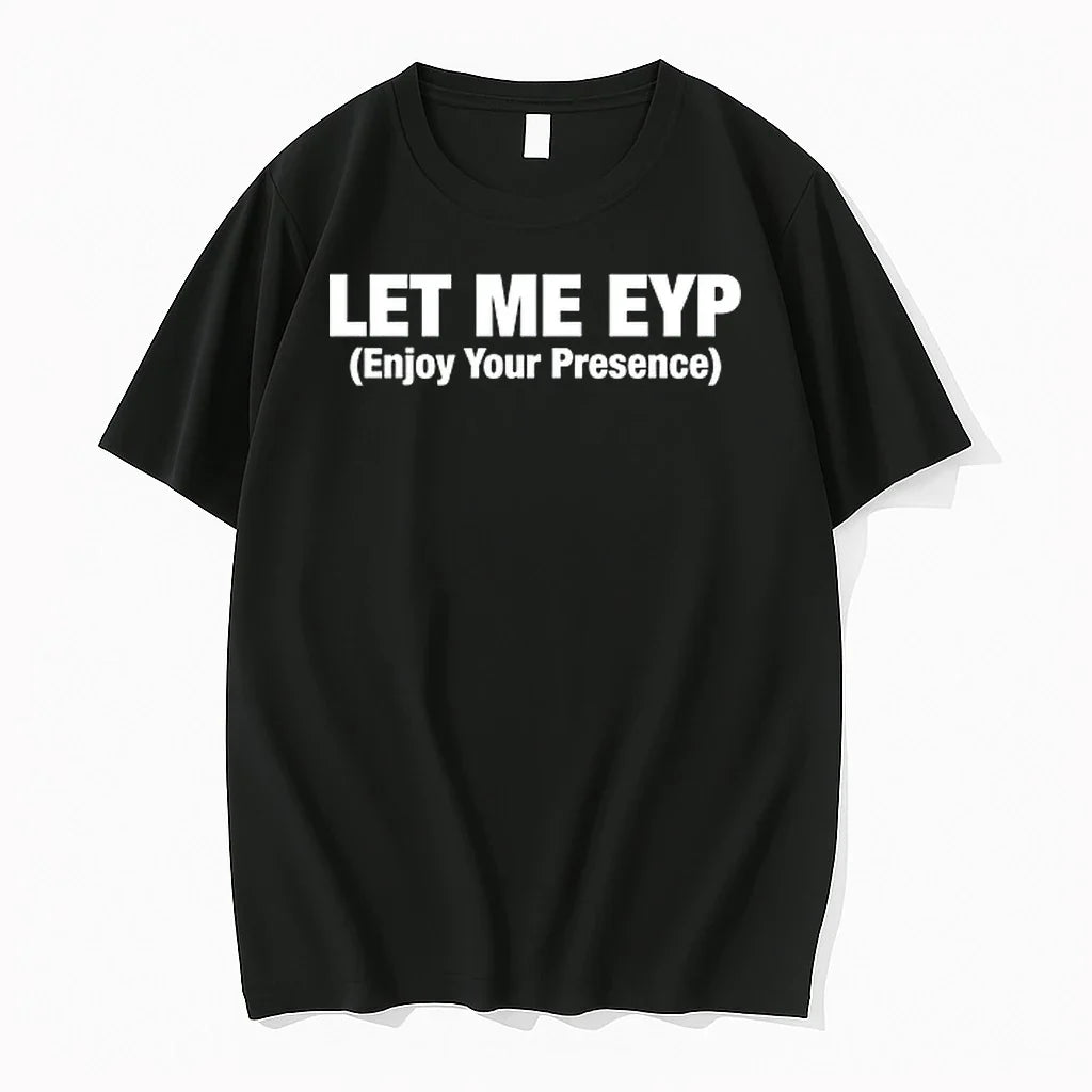 Let Me Eyp Enjoy Your Presence 0 Sweater - Adult & Kids T-Shirts, Sweatshirts & Hoodies apparel design preview 1