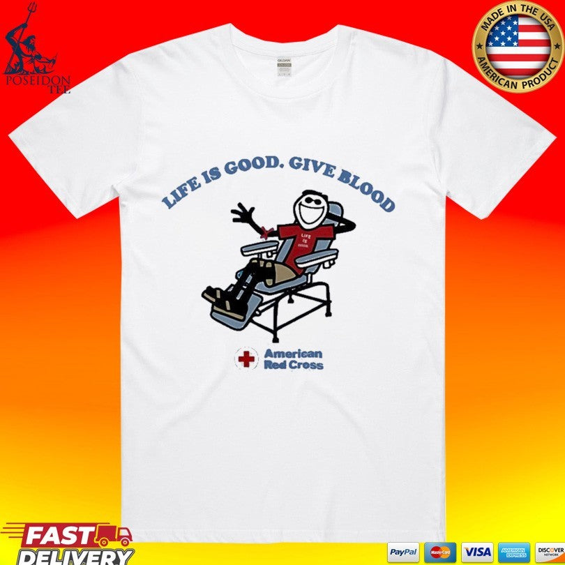 Life Is Good Give Blood American Red Cross - Adult & Kids T-Shirts, Sweatshirts & Hoodies apparel design preview 1