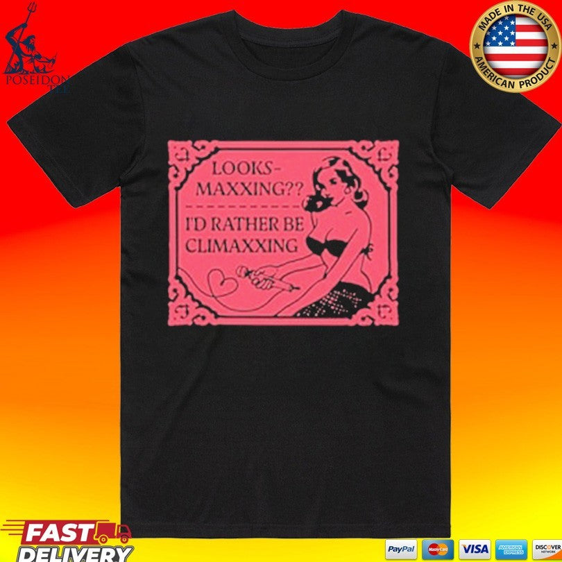Looksmaxxing I'd Rather Be Climaxxing - Adult & Kids T-Shirts, Sweatshirts & Hoodies apparel design preview 1