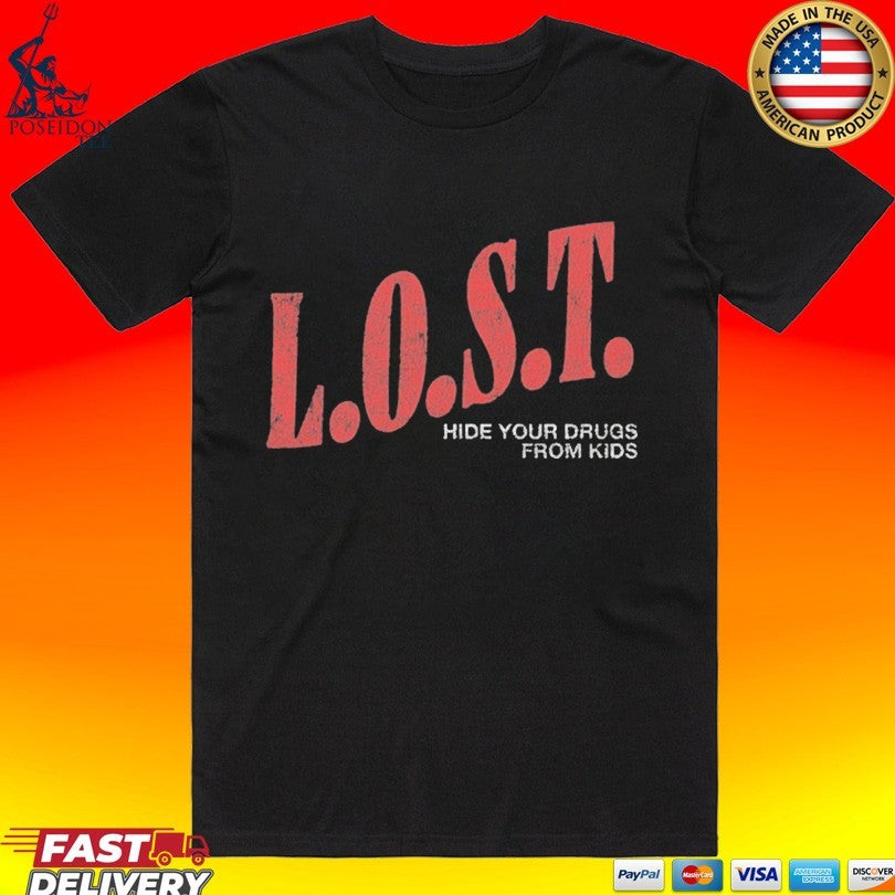 Lost Americana Hide Your Drugs From - Adult & Kids T-Shirts, Sweatshirts & Hoodies apparel design preview 1