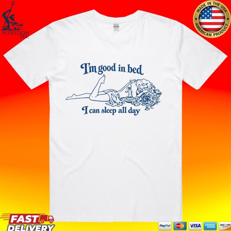Maison Rapito I'm Good In Bed I Can Sleep All Day - Adult & Kids T-Shirts, Sweatshirts & Hoodies apparel design preview 1