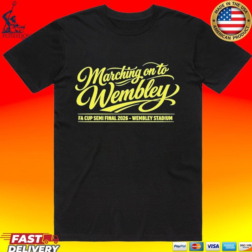 Marching On To Wembley Fa Cup Semi Final 2026 Stadium - Adult & Kids T-Shirts, Sweatshirts & Hoodies apparel design preview 1