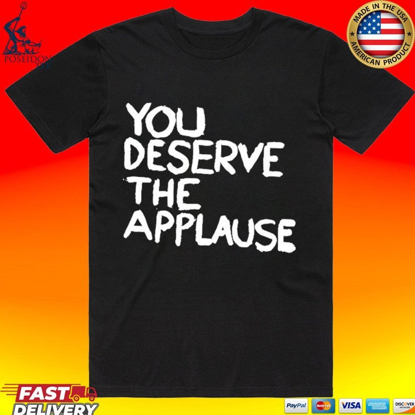 Martin Smith You Deserve The Applause It All - Adult & Kids T-Shirts, Sweatshirts & Hoodies apparel design preview 1