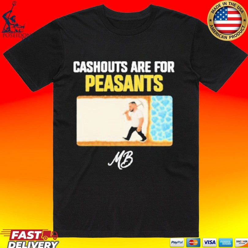 Matty Betss Cashouts Are For Peasants - Adult & Kids T-Shirts, Sweatshirts & Hoodies apparel design preview 1
